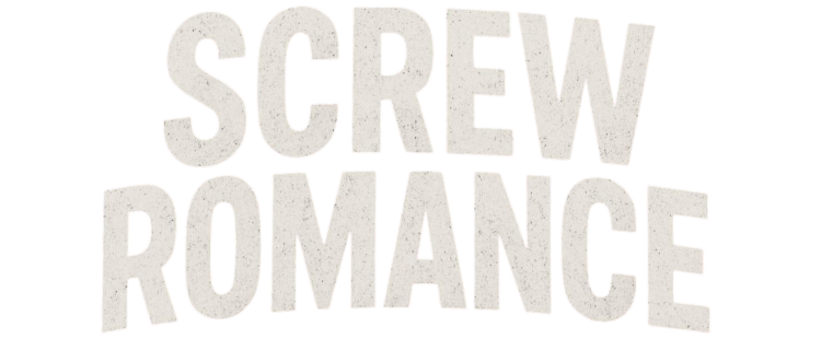 Screw Romance